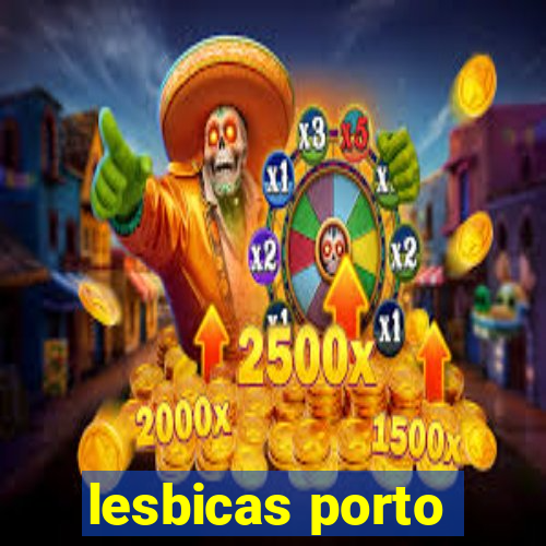 lesbicas porto